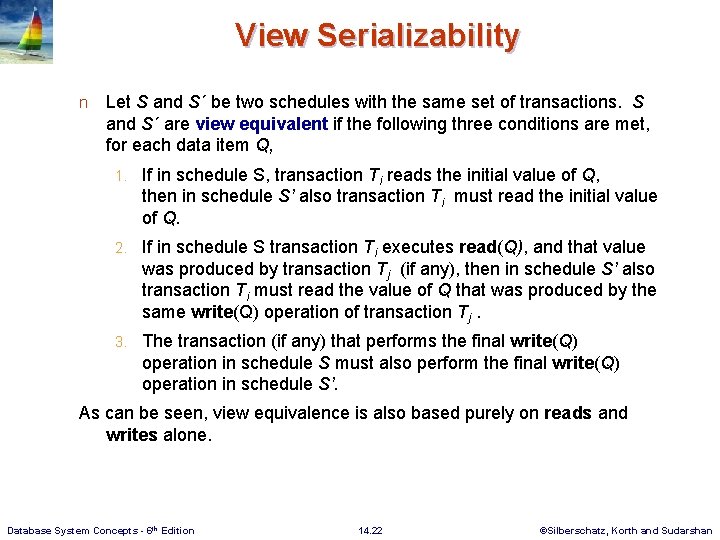 View Serializability n Let S and S´ be two schedules with the same set