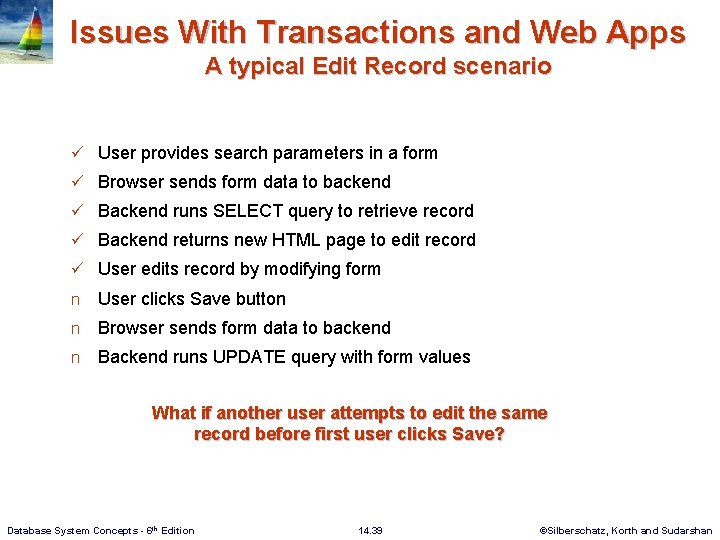 Issues With Transactions and Web Apps A typical Edit Record scenario ü User provides