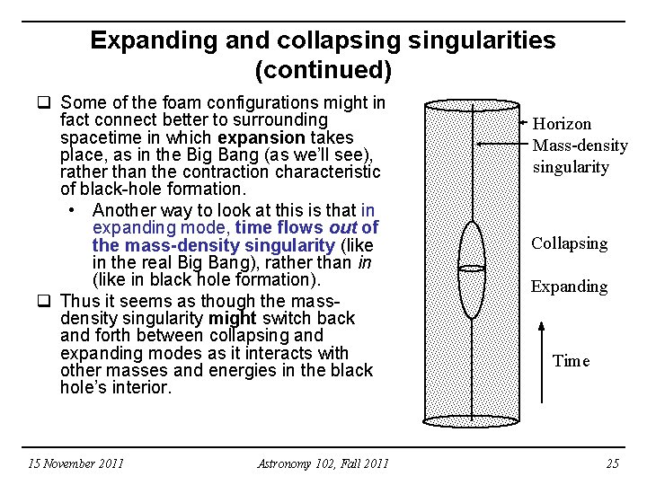 Expanding and collapsingularities (continued) q Some of the foam configurations might in fact connect