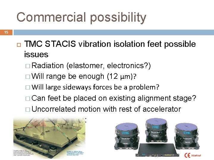 Commercial possibility 15 TMC STACIS vibration isolation feet possible issues � Radiation (elastomer, electronics?