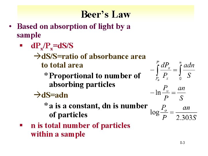 Beer’s Law • Based on absorption of light by a sample § d. Px/Px=d.