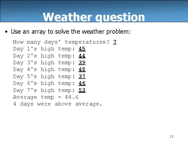 Weather question • Use an array to solve the weather problem: How many days'