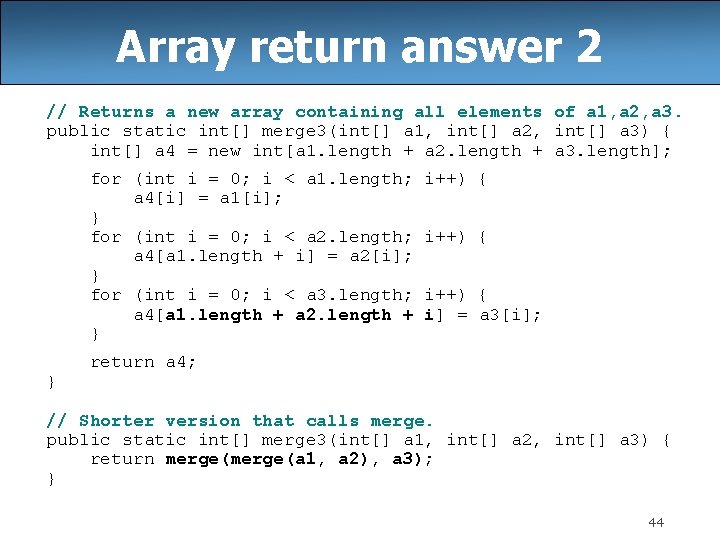 Array return answer 2 // Returns a new array containing all elements of a