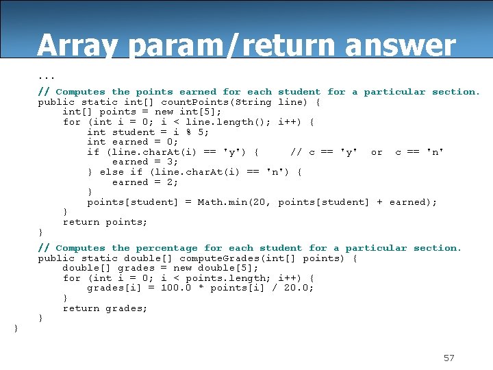 Array param/return answer. . . // Computes the points earned for each student for