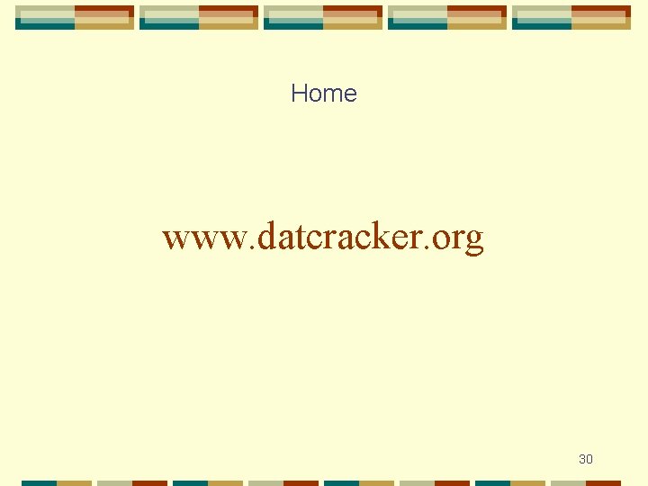 Home www. datcracker. org 30 