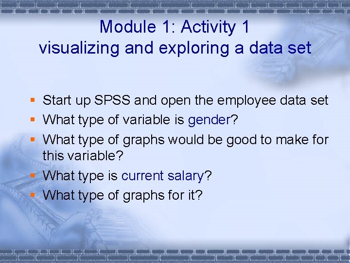 Module 1: Activity 1 visualizing and exploring a data set § Start up SPSS