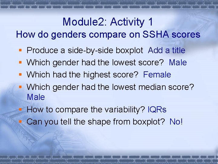 Module 2: Activity 1 How do genders compare on SSHA scores § § Produce