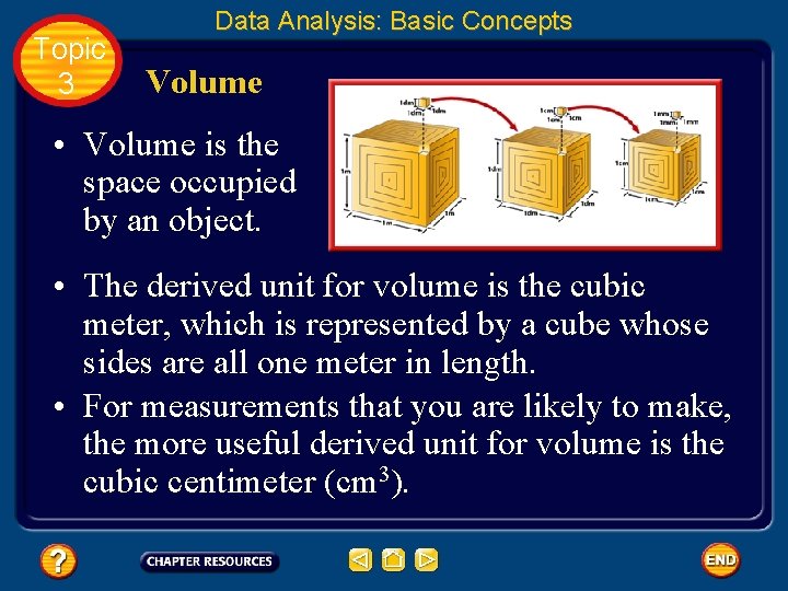 Topic 3 Data Analysis: Basic Concepts Volume • Volume is the space occupied by