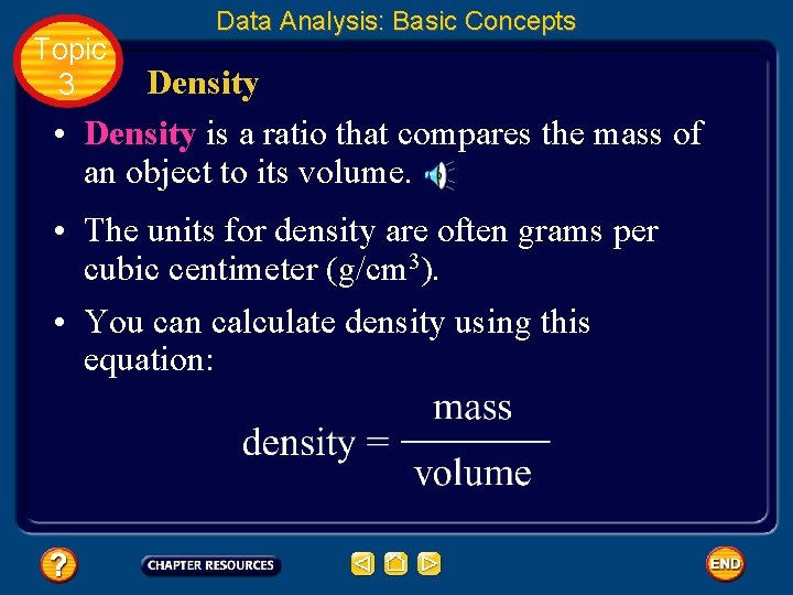 Topic 3 Data Analysis: Basic Concepts Density • Density is a ratio that compares