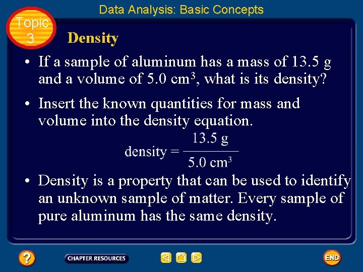 Topic 3 Data Analysis: Basic Concepts Density • If a sample of aluminum has