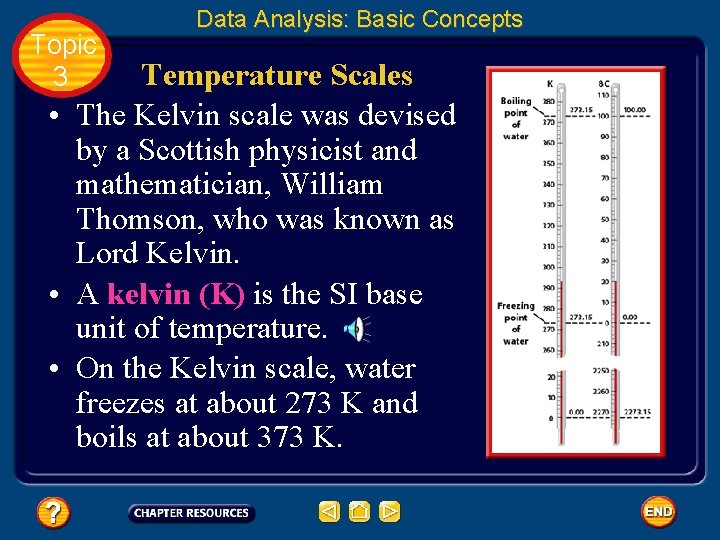 Topic 3 Data Analysis: Basic Concepts Temperature Scales • The Kelvin scale was devised