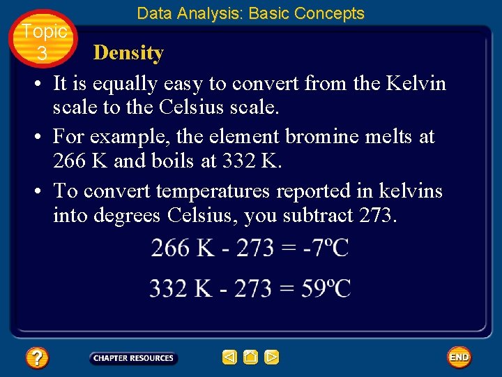 Topic 3 Data Analysis: Basic Concepts Density • It is equally easy to convert