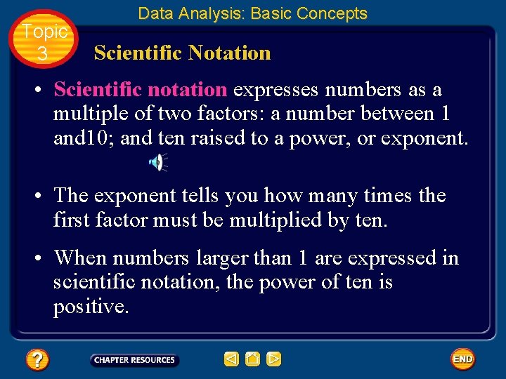 Topic 3 Data Analysis: Basic Concepts Scientific Notation • Scientific notation expresses numbers as