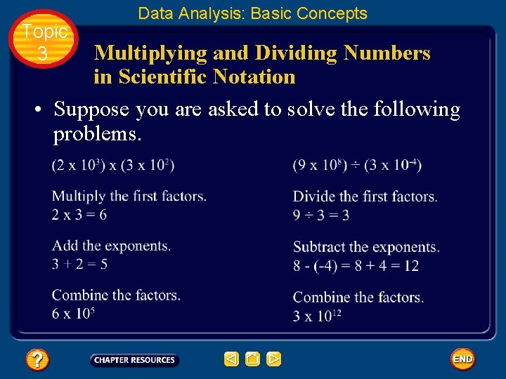 Topic 3 Data Analysis: Basic Concepts Multiplying and Dividing Numbers in Scientific Notation •