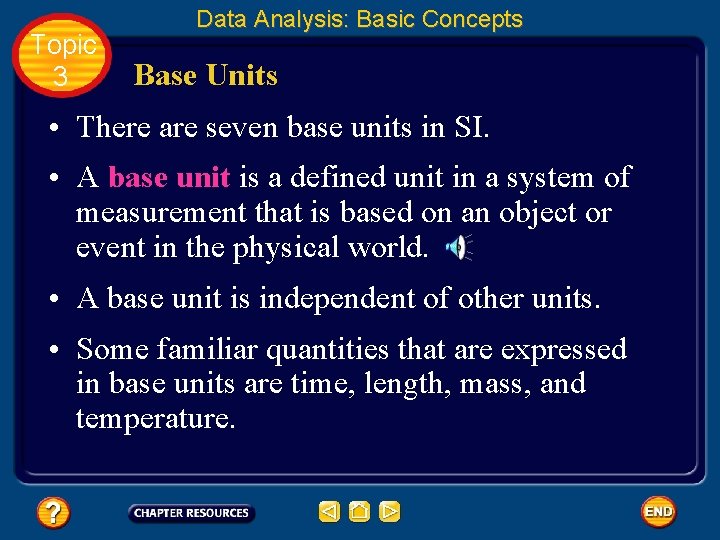 Topic 3 Data Analysis: Basic Concepts Base Units • There are seven base units