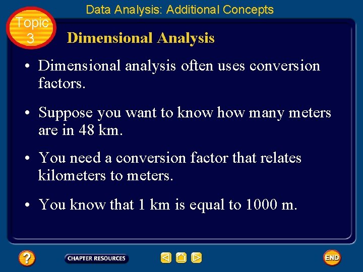 Topic 3 Data Analysis: Additional Concepts Dimensional Analysis • Dimensional analysis often uses conversion