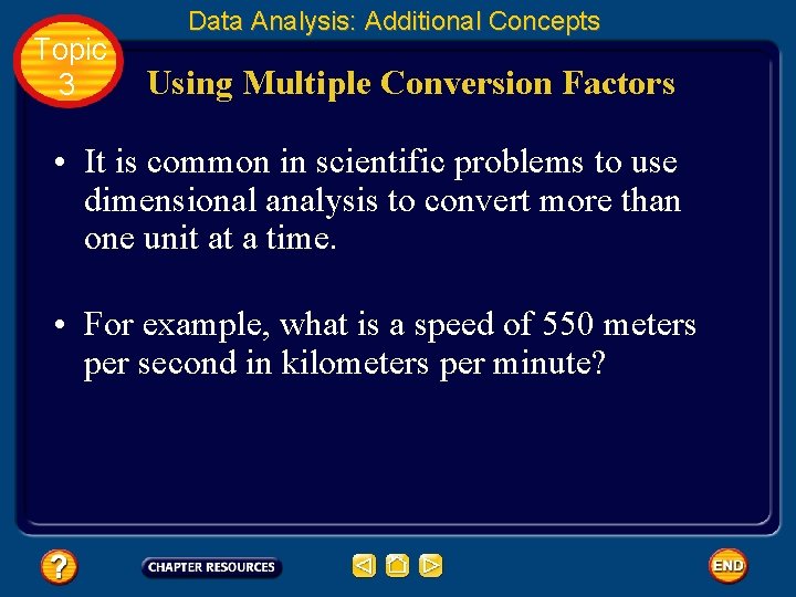 Topic 3 Data Analysis: Additional Concepts Using Multiple Conversion Factors • It is common