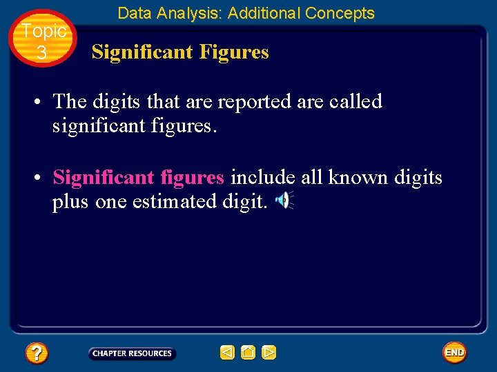 Topic 3 Data Analysis: Additional Concepts Significant Figures • The digits that are reported