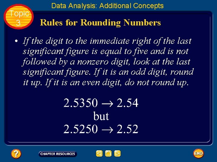 Topic 3 Data Analysis: Additional Concepts Rules for Rounding Numbers • If the digit