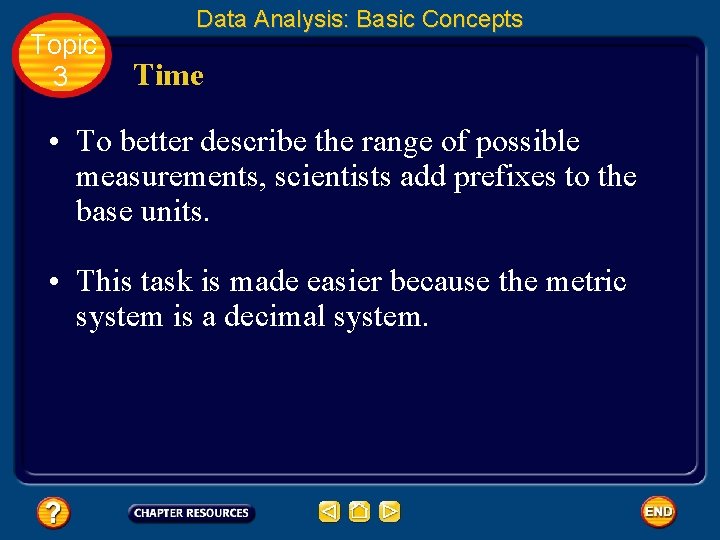 Topic 3 Data Analysis: Basic Concepts Time • To better describe the range of