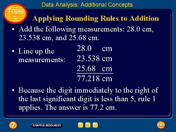 Topic 3 Data Analysis: Additional Concepts Applying Rounding Rules to Addition • Add the