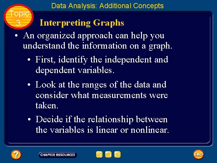 Topic 3 Data Analysis: Additional Concepts Interpreting Graphs • An organized approach can help