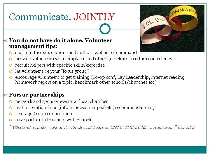 Communicate: JOINTLY You do not have do it alone. Volunteer management tips: spell out