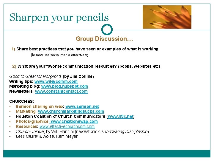 Sharpen your pencils Group Discussion… 1) Share best practices that you have seen or