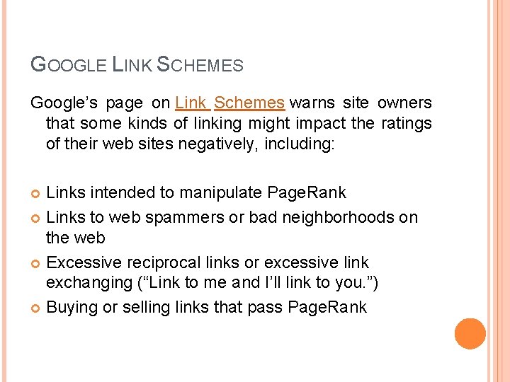 GOOGLE LINK SCHEMES Google’s page on Link Schemes warns site owners that some kinds