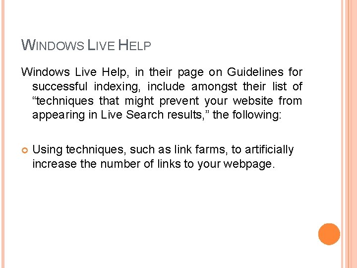 WINDOWS LIVE HELP Windows Live Help, in their page on Guidelines for successful indexing,