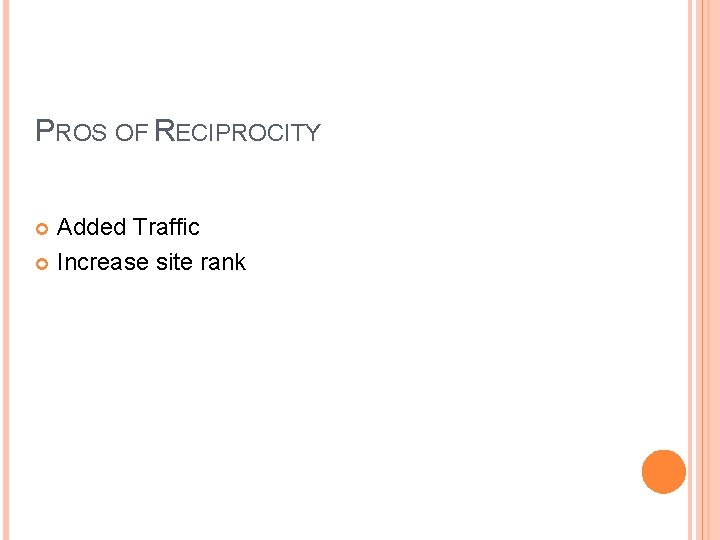 PROS OF RECIPROCITY Added Traffic Increase site rank 