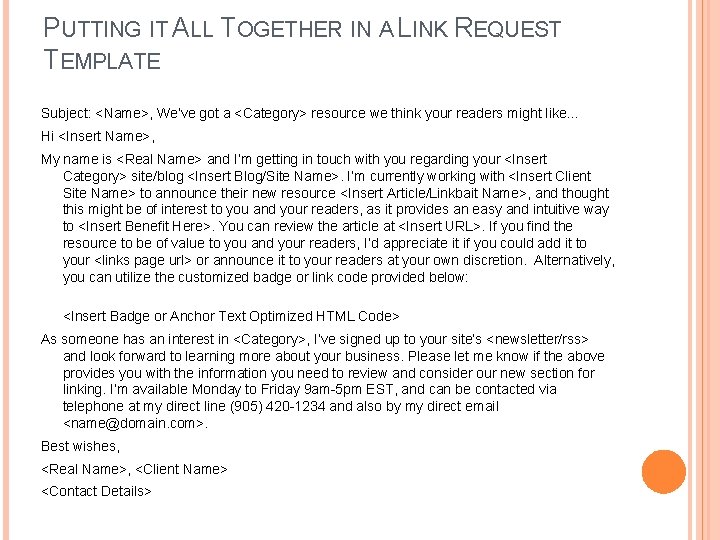 PUTTING IT ALL TOGETHER IN A LINK REQUEST TEMPLATE Subject: <Name>, We’ve got a