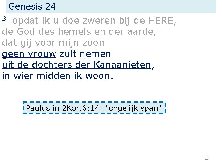 Genesis 24 opdat ik u doe zweren bij de HERE, de God des hemels