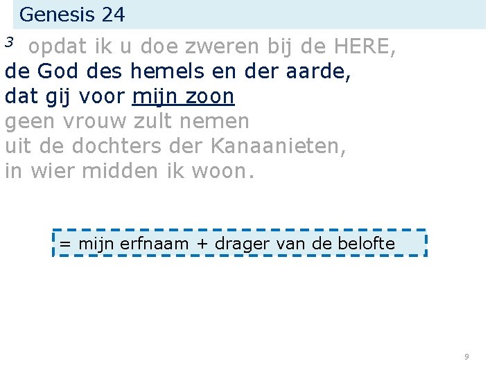 Genesis 24 opdat ik u doe zweren bij de HERE, de God des hemels