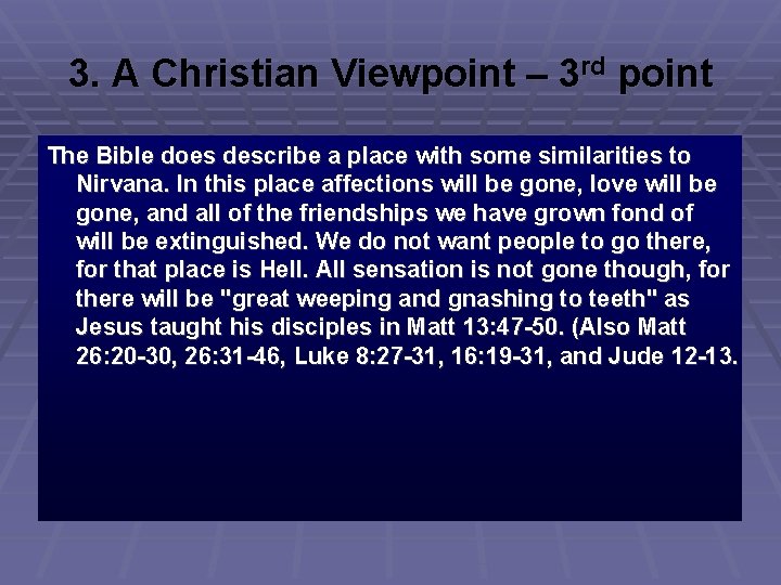 3. A Christian Viewpoint – 3 rd point The Bible does describe a place