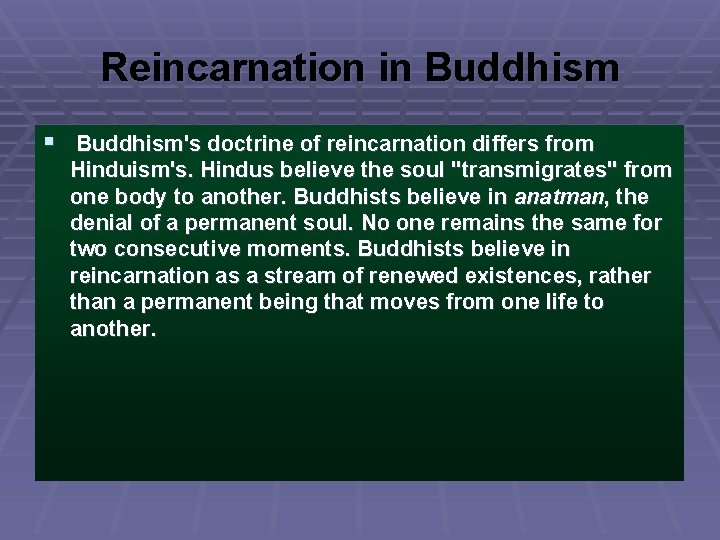 Reincarnation in Buddhism § Buddhism's doctrine of reincarnation differs from Hinduism's. Hindus believe the