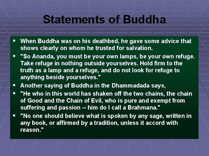 Statements of Buddha § When Buddha was on his deathbed, he gave some advice