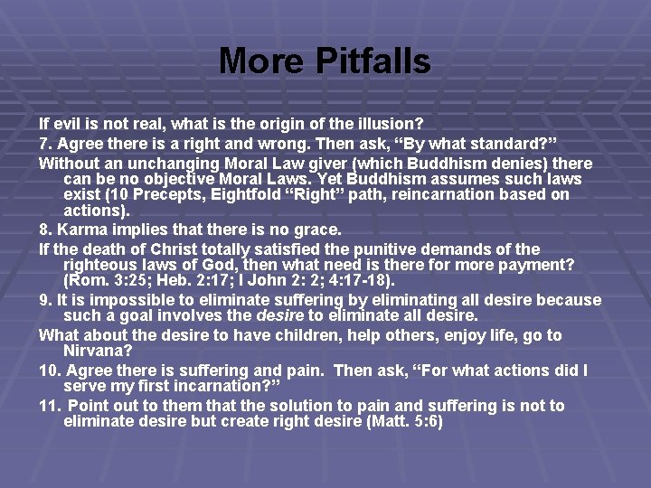 More Pitfalls If evil is not real, what is the origin of the illusion?