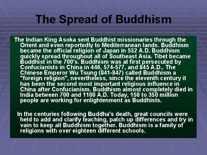 The Spread of Buddhism The Indian King Asoka sent Buddhist missionaries through the Orient