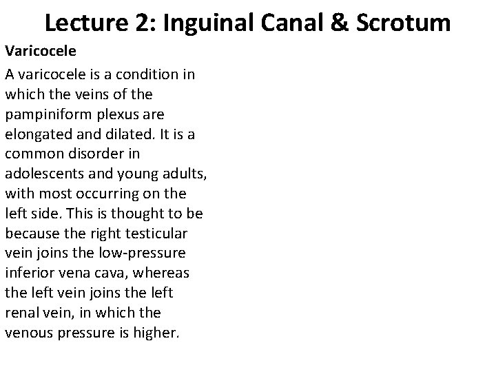 Lecture 2: Inguinal Canal & Scrotum Varicocele A varicocele is a condition in which