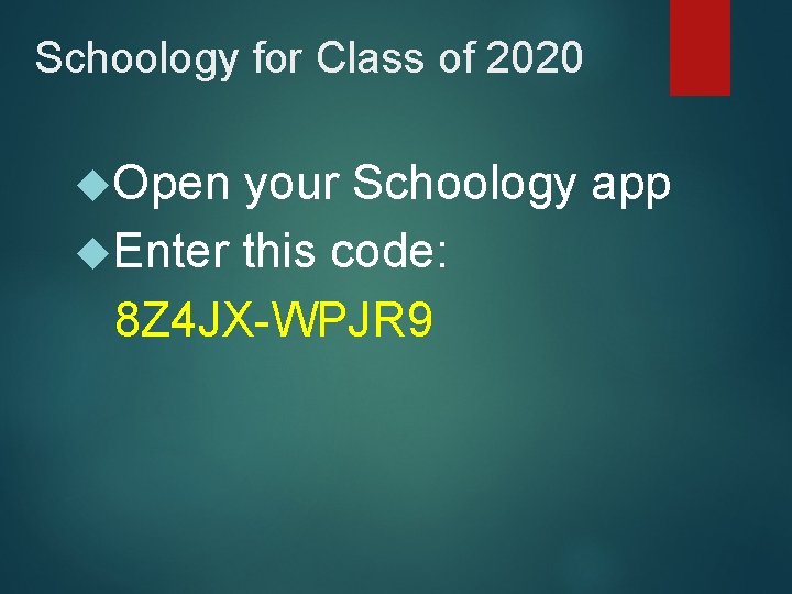 Schoology for Class of 2020 Open your Schoology app Enter this code: 8 Z