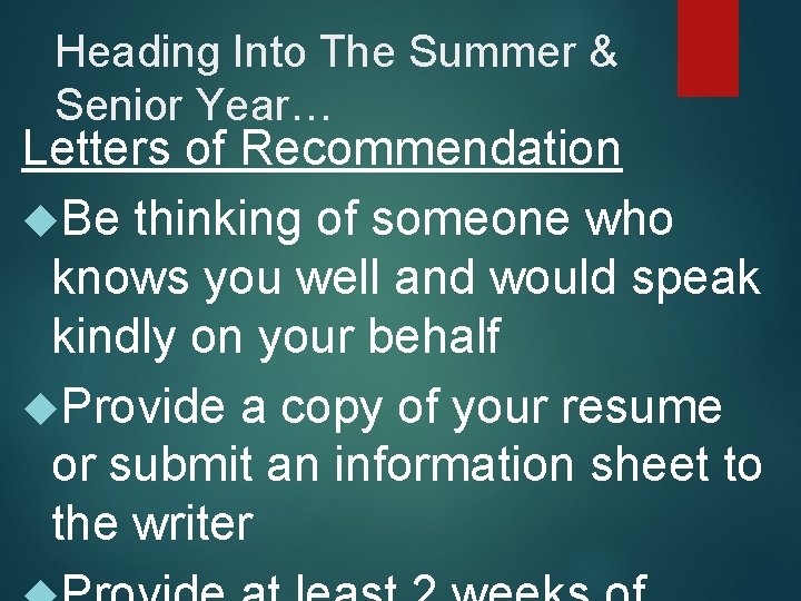 Heading Into The Summer & Senior Year… Letters of Recommendation Be thinking of someone