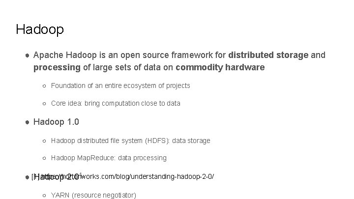 Hadoop ● Apache Hadoop is an open source framework for distributed storage and processing