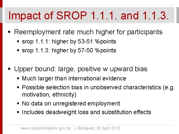 Impact of SROP 1. 1. 1. and 1. 1. 3. § Reemployment rate much