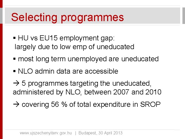 Selecting programmes § HU vs EU 15 employment gap: largely due to low emp