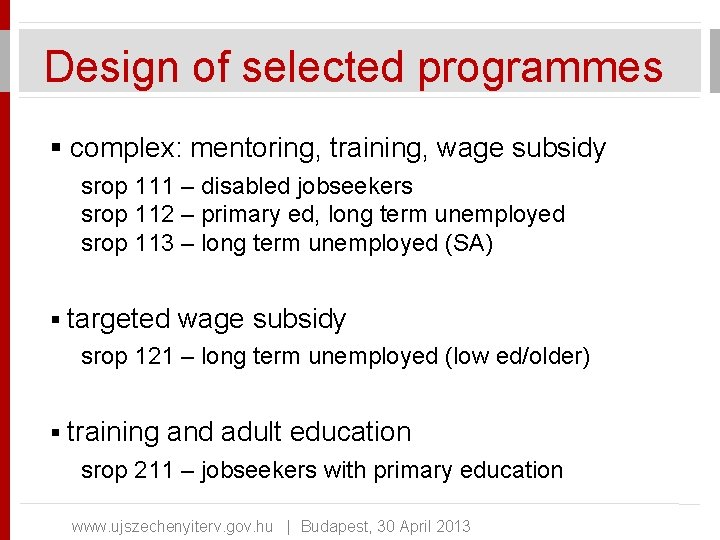 Design of selected programmes § complex: mentoring, training, wage subsidy srop 111 – disabled