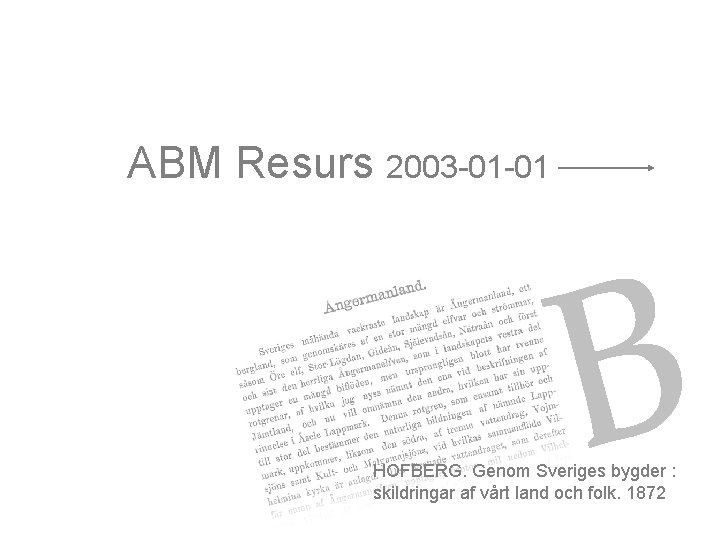 ABM Resurs 2003 -01 -01 HOFBERG. Genom Sveriges bygder : skildringar af vårt land