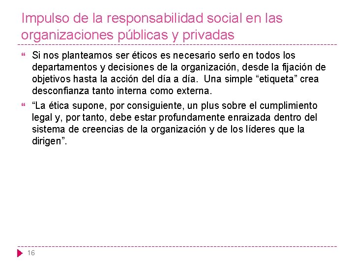 Impulso de la responsabilidad social en las organizaciones públicas y privadas Si nos planteamos