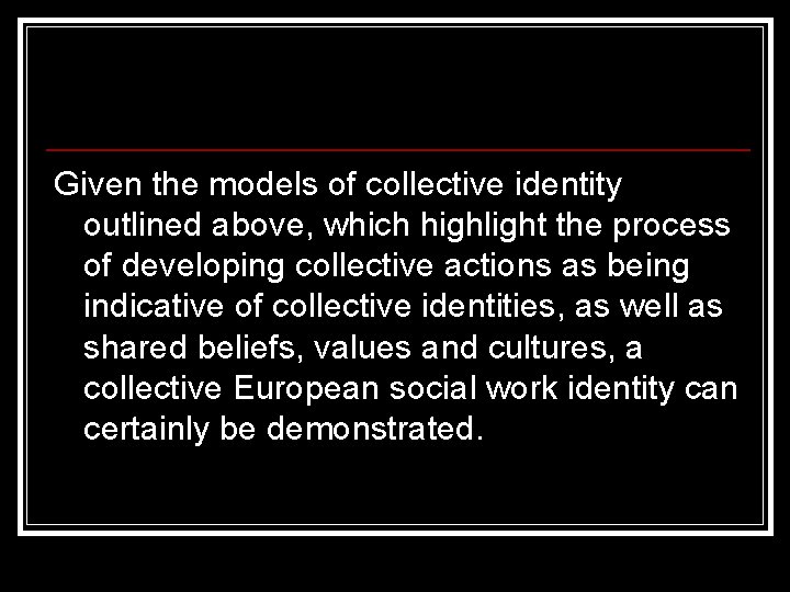 Given the models of collective identity outlined above, which highlight the process of developing