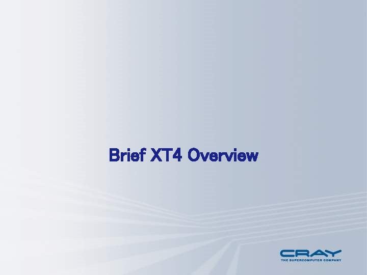 Brief XT 4 Overview 